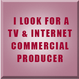 I look for a tv & internet commercial producer